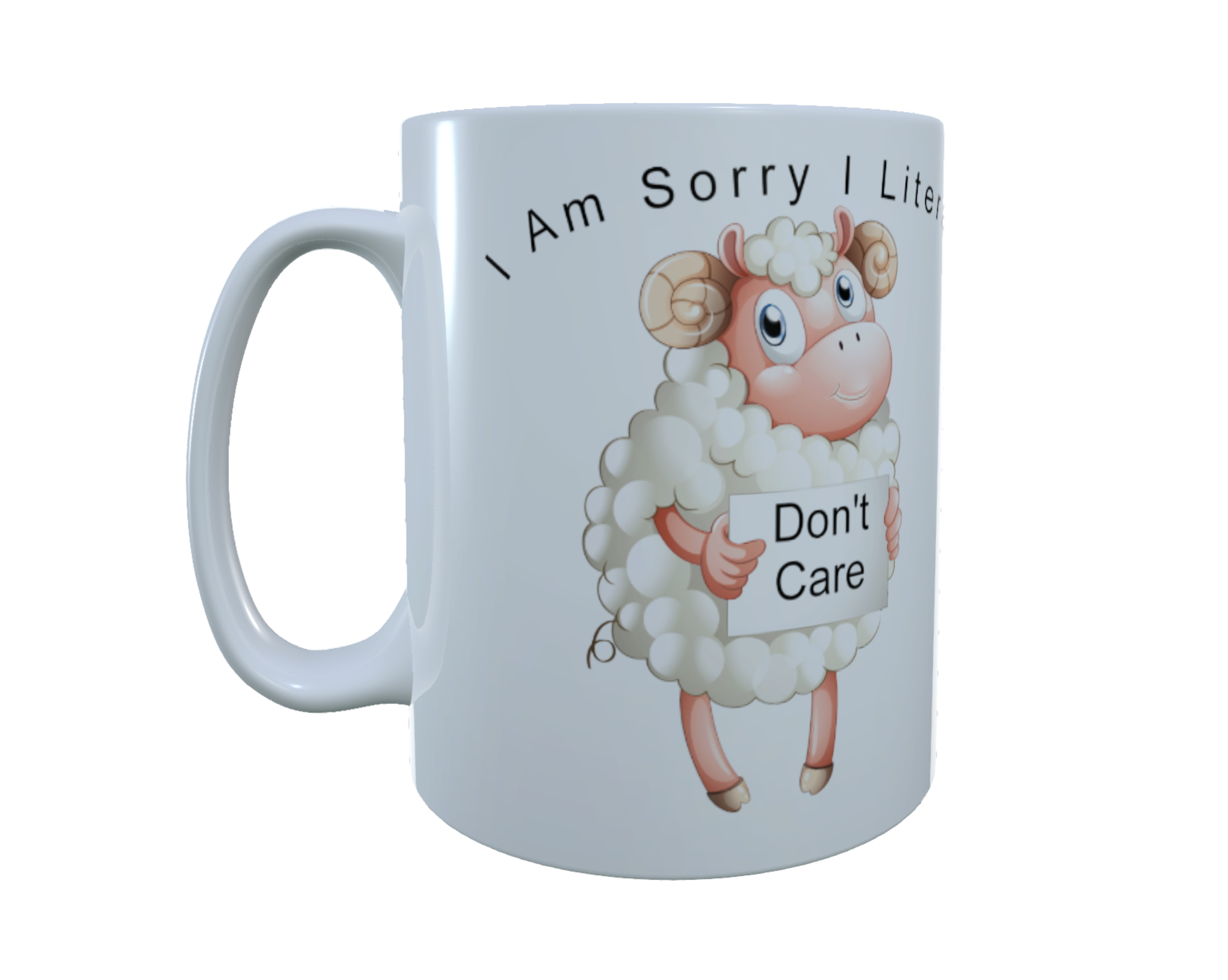 Sheep Ceramic Mug - I Am Sorry I Literally Don't Care